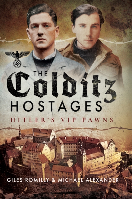 The Colditz Hostages : Hitler's VIP Pawns, EPUB eBook