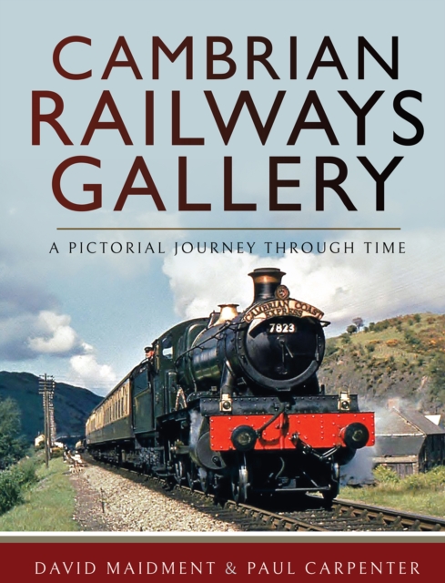 Cambrian Railways Gallery : A Pictorial Journey Through Time, PDF eBook