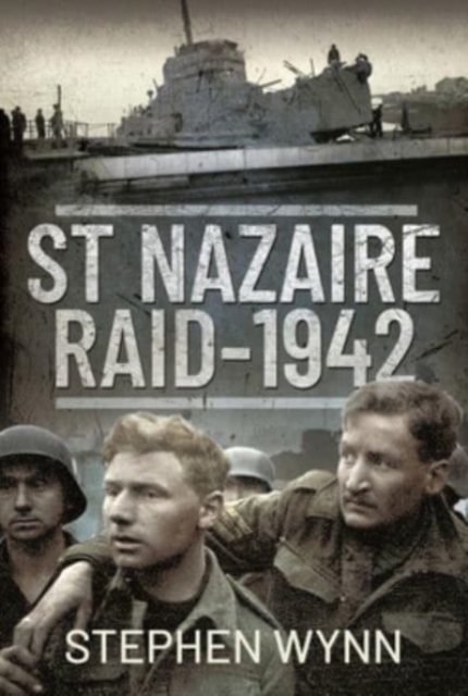 St Nazaire Raid, 1942, Hardback Book