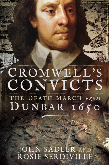 Cromwell's Convicts : The Death March from Dunbar 1650, EPUB eBook