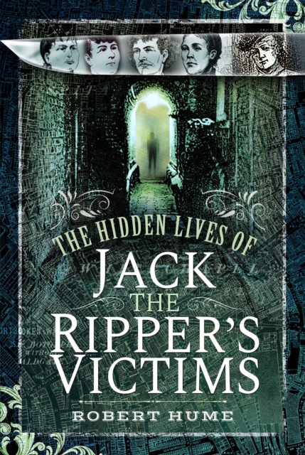 The Hidden Lives of Jack the Ripper's Victims, EPUB eBook