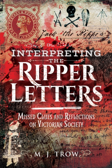 Interpreting the Ripper Letters : Missed Clues and Reflections on Victorian Society, EPUB eBook