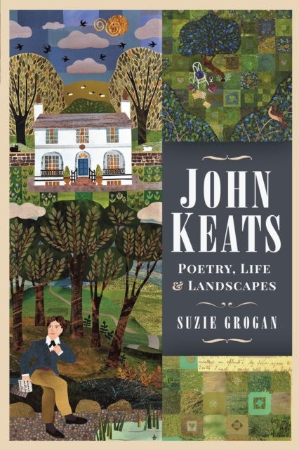John Keats : Poetry, Life & Landscapes, PDF eBook