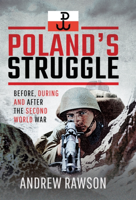 Poland's Struggle : Before, During and After the Second World War, EPUB eBook
