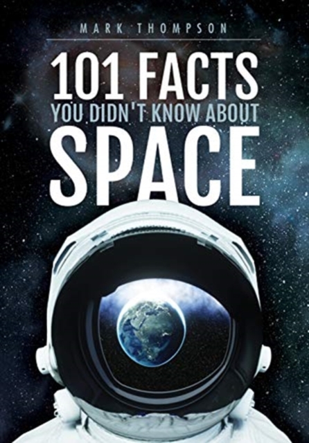 101 Facts You Didn't Know About Space, Hardback Book