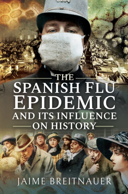 The Spanish Flu Epidemic and Its Influence on History, EPUB eBook