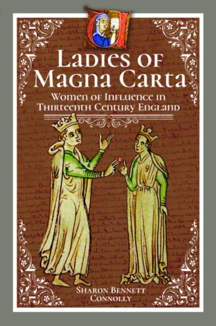 Ladies of Magna Carta : Women of Influence in Thirteenth Century England, Hardback Book