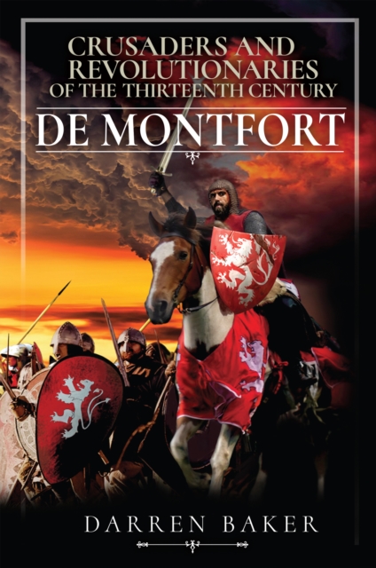 Crusaders and Revolutionaries of the Thirteenth Century : De Montfort, EPUB eBook