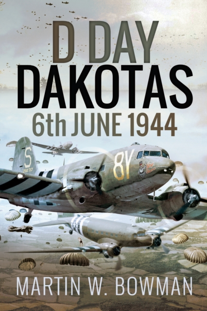 D-Day Dakotas : 6th June, 1944, PDF eBook