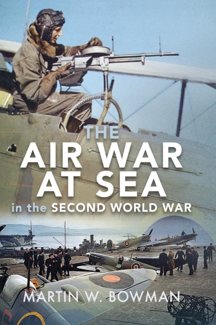 The Air War at Sea in the Second World War, PDF eBook