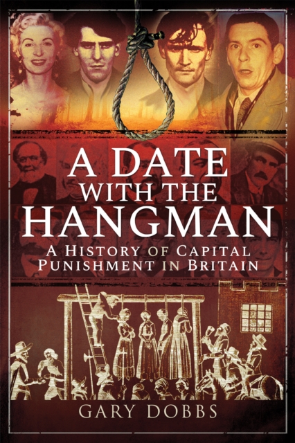 A Date with the Hangman : A History of Capital Punishment in Britain, PDF eBook