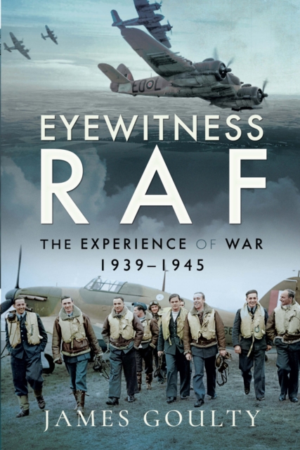 Eyewitness RAF : The Experience of War, 1939-1945, PDF eBook