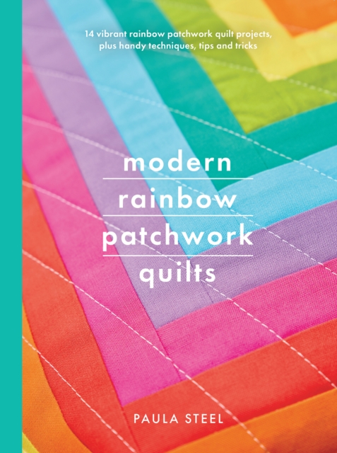 Modern Rainbow Patchwork Quilts, Paperback / softback Book