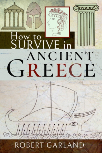 How to Survive in Ancient Greece, Hardback Book