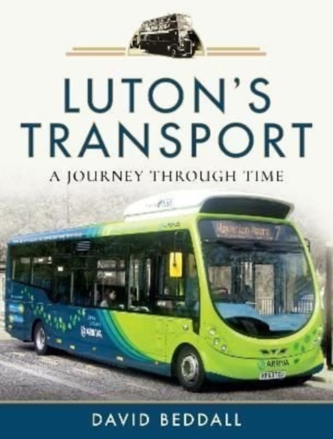 Luton's Transport : A Journey Through Time, Hardback Book
