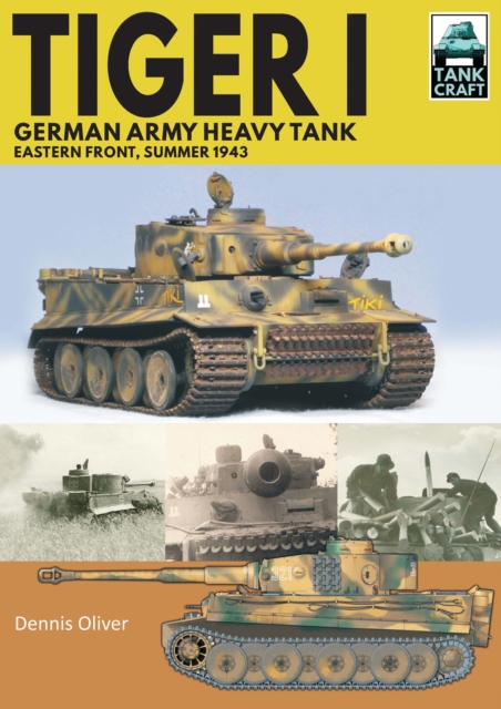 Tiger I: German Army Heavy Tank : Eastern Front, Summer 1943, EPUB eBook