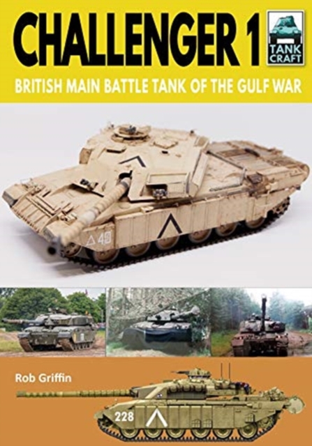 Challenger 1 : British Main Battle Tank of the Gulf War, Paperback / softback Book