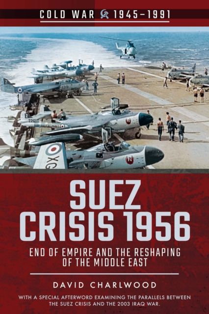 Suez Crisis 1956 : End of Empire and the Reshaping of the Middle East, EPUB eBook