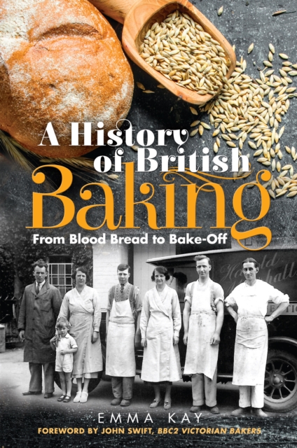 A History of British Baking : From Blood Bread to Bake-Off, EPUB eBook