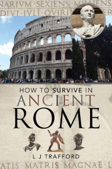 How to Survive in Ancient Rome, Paperback / softback Book
