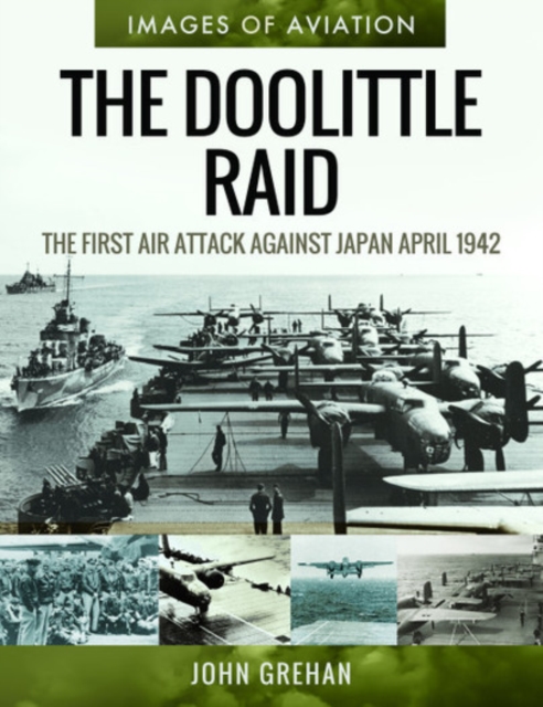 The Doolittle Raid : The First Air Attack Against Japan, April 1942, Paperback / softback Book