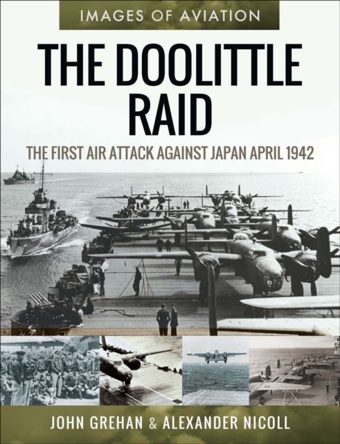 The Doolittle Raid : The First Air Attack Against Japan, April 1942, PDF eBook