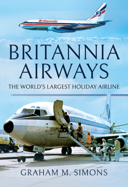 Britannia Airways : The World's Largest Holiday Airline, EPUB eBook