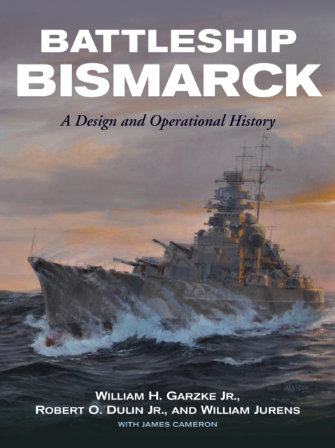 Battleship Bismarck : A Design and Operational History, PDF eBook