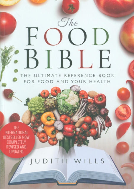 The Food Bible : The Ultimate Reference Book for Food and Your Health, Paperback / softback Book
