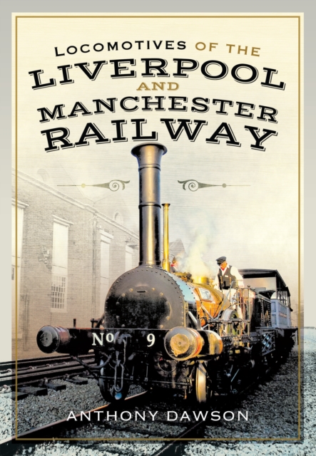 Locomotives of the Liverpool and Manchester Railway, EPUB eBook
