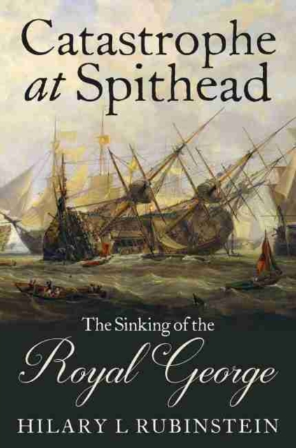 Catastrophe at Spithead : The Sinking of the Royal George, Hardback Book