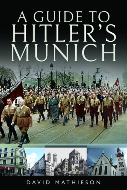 A Guide to Hitler's Munich, Paperback / softback Book