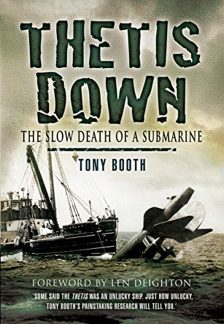 Thetis Down : The Slow Death of a Submarine, Paperback / softback Book