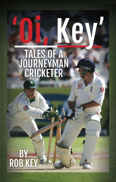 'Oi, Key' : Tales of a Journeyman Cricketer, EPUB eBook