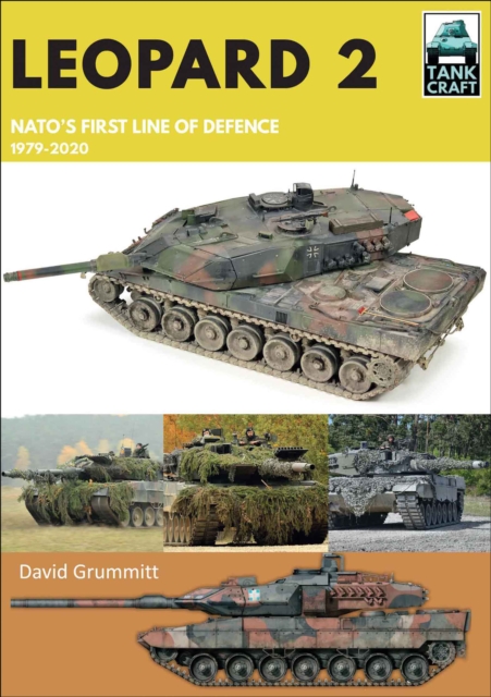 Leopard 2 : NATO's First Line of Defence, 1979-2020, PDF eBook