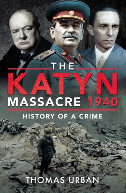 The Katyn Massacre 1940 : History of a Crime, EPUB eBook