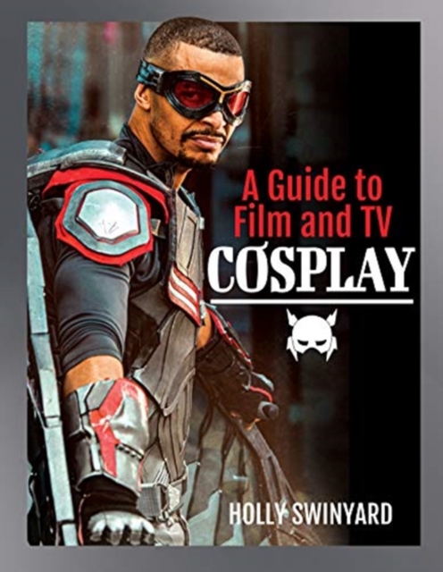 A Guide to Film and TV Cosplay, Hardback Book