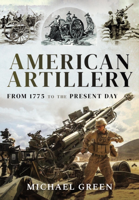 American Artillery : From 1775 to the Present Day, PDF eBook