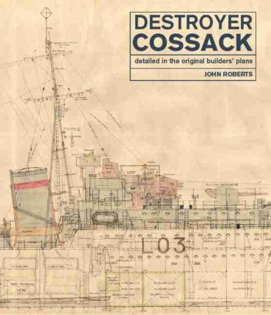 Destroyer Cossack : Detailed in the Original Builders' Plans, Hardback Book