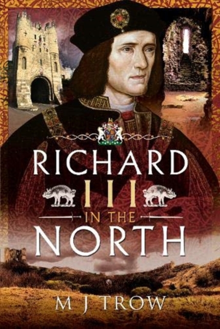 Richard III in the North, Hardback Book