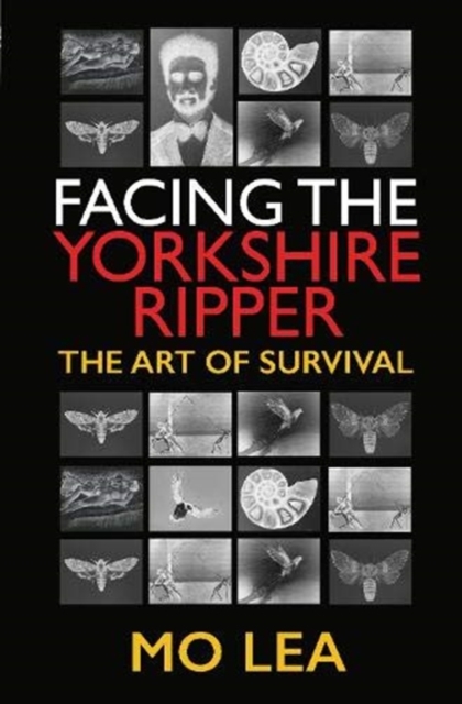 Facing the Yorkshire Ripper : The Art of Survival, Hardback Book