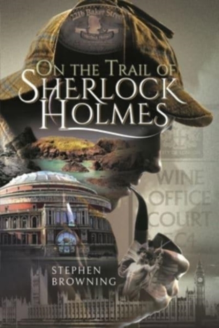 On the Trail of Sherlock Holmes, Hardback Book