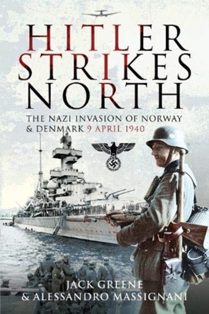 Hitler Strikes North : The Nazi Invasion of Norway & Denmark, April 9, 1940, Paperback / softback Book