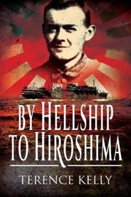 By Hellship to Hiroshima, Paperback / softback Book