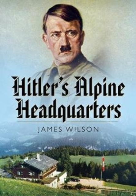 Hitler's Alpine Headquarters, Paperback / softback Book
