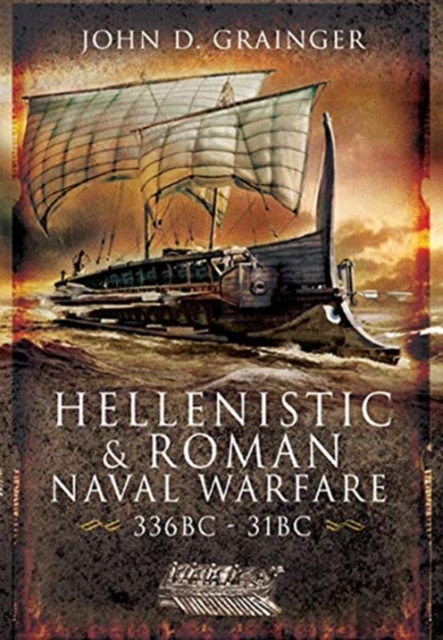 Hellenistic and Roman Naval Wars, 336 BC-31 BC, Paperback / softback Book