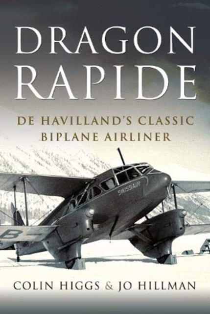 Dragon Rapide : De Havilland's Successful Short-haul Commercial Passenger Aircraft, Hardback Book