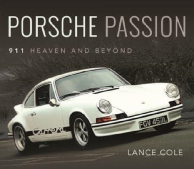 Porsche Passion : 911 Heaven and Beyond, Hardback Book