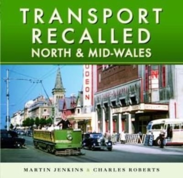 Transport Recalled: North and Mid-Wales, Hardback Book
