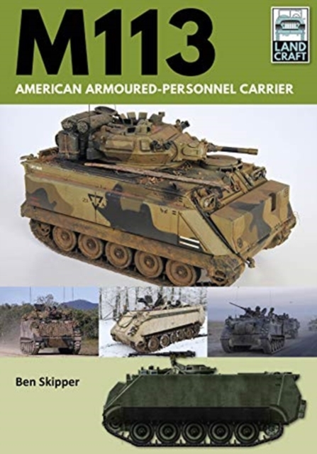 M113: American Armoured Personnel Carrier, Paperback / softback Book